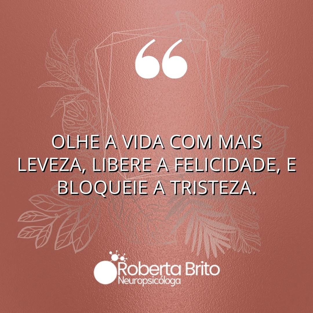 Vida leve é bom para a saúde-Bloqueie as tristezas