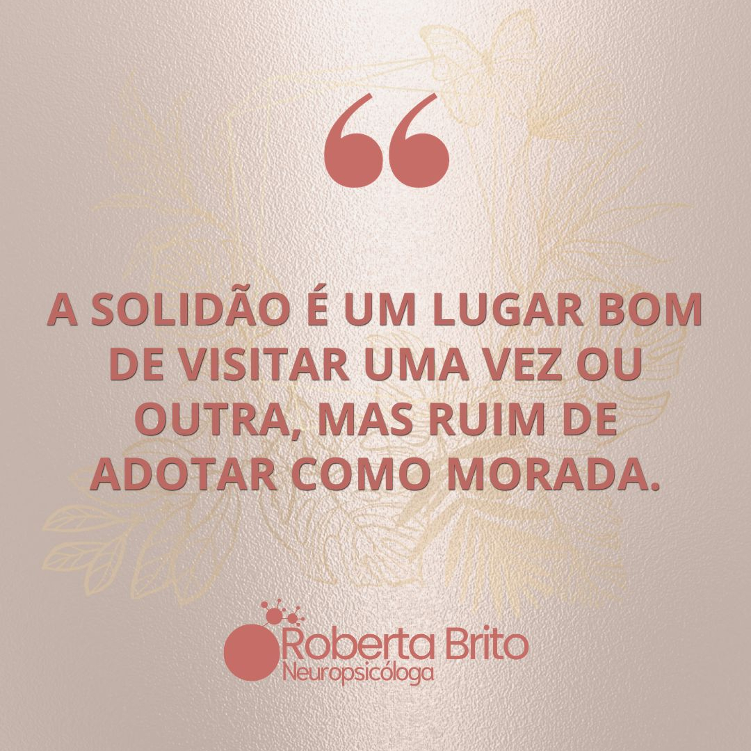 Solidão-Ela não deve ser adotada como morada