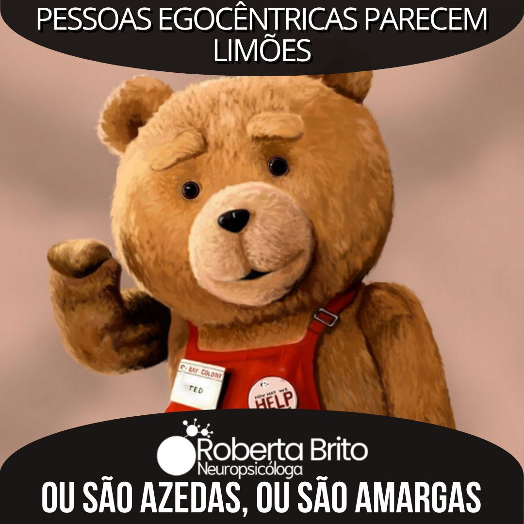 Pessoas egocêntricas parecem limões-umas são amargas, outras azedas