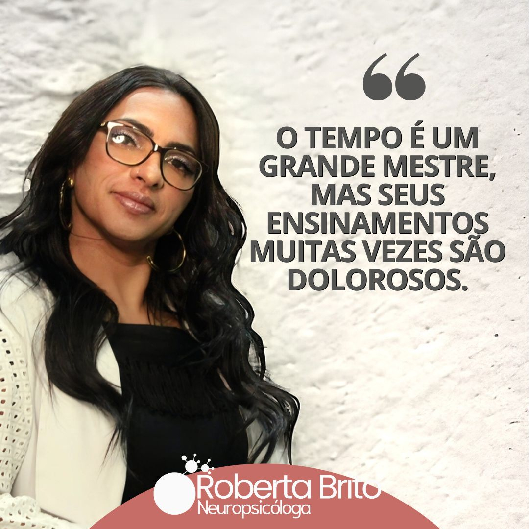O tempo ensina-Mas pode ser doloroso