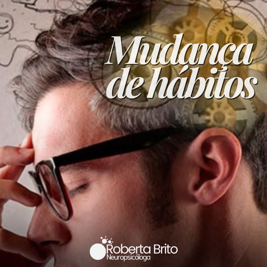 Mudança de hábitos-exigem tempo e dedicação