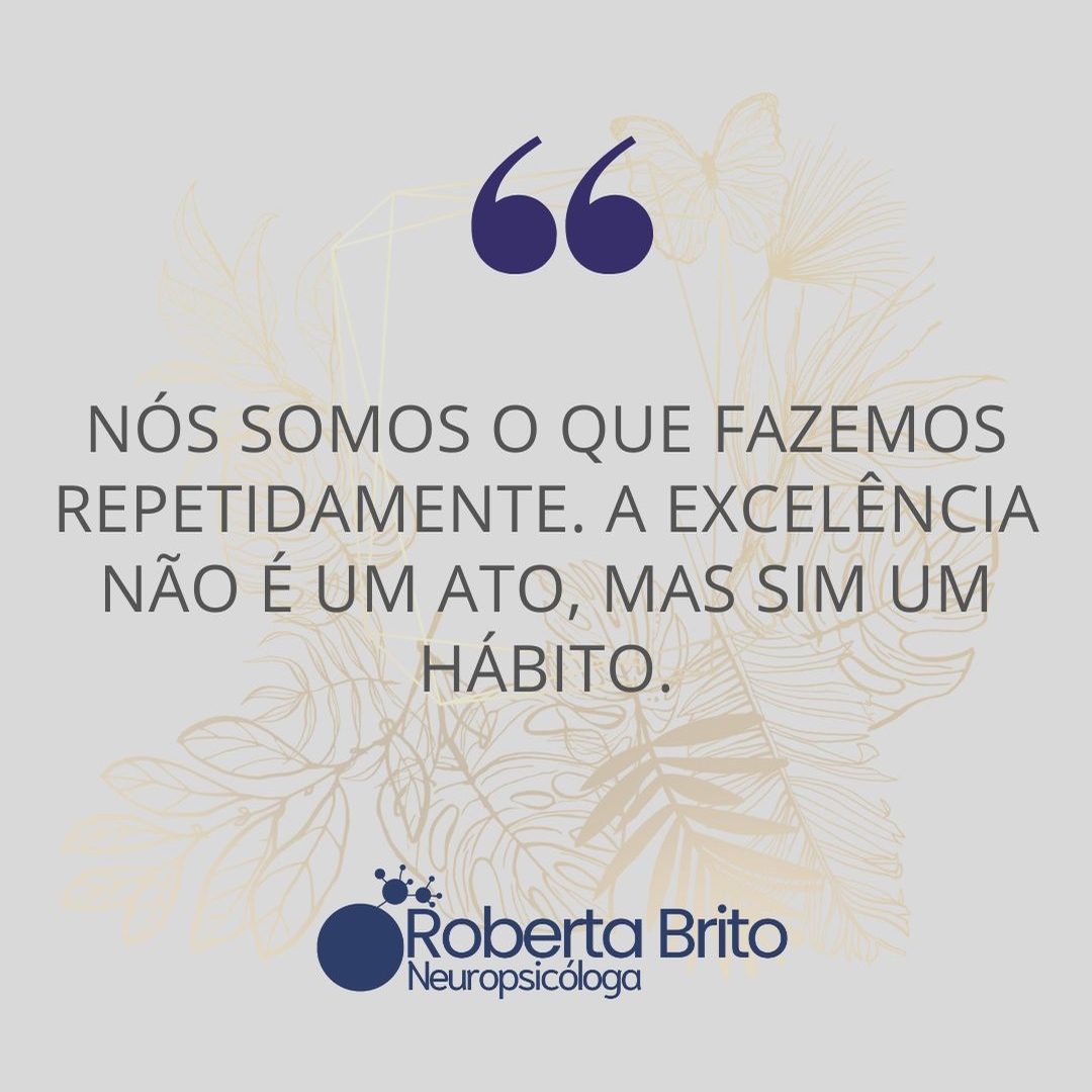 Nós somos o que fazemos-.
