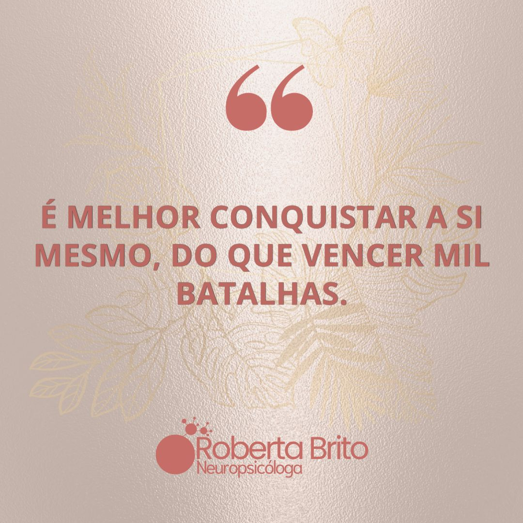 Conquistar a si mesmo-É a maior batalha