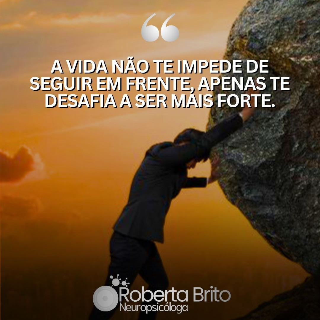 Resiliência-ela te desafia a ser mais forte