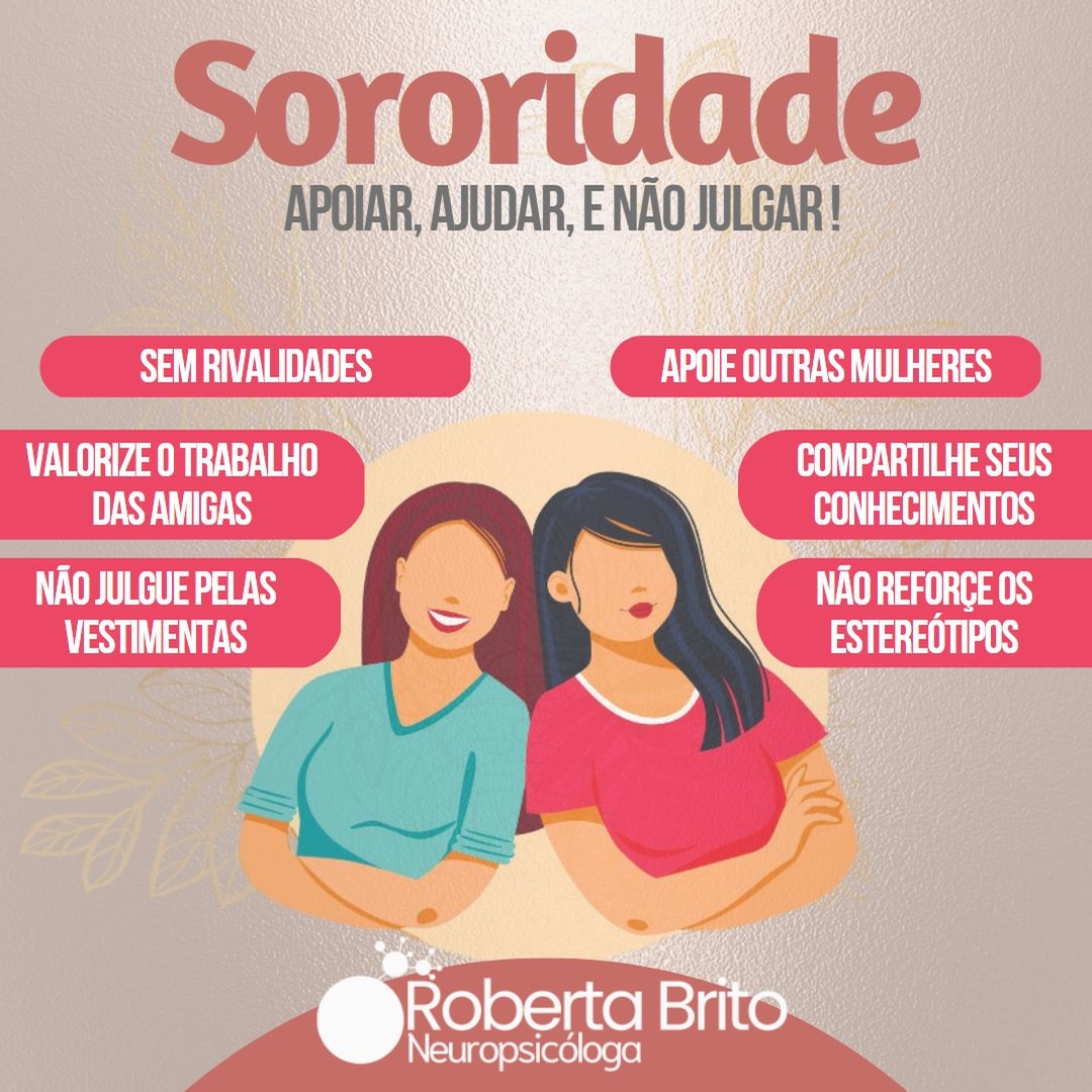 Sororidade-Apoiar, ajudar e, não julgar !