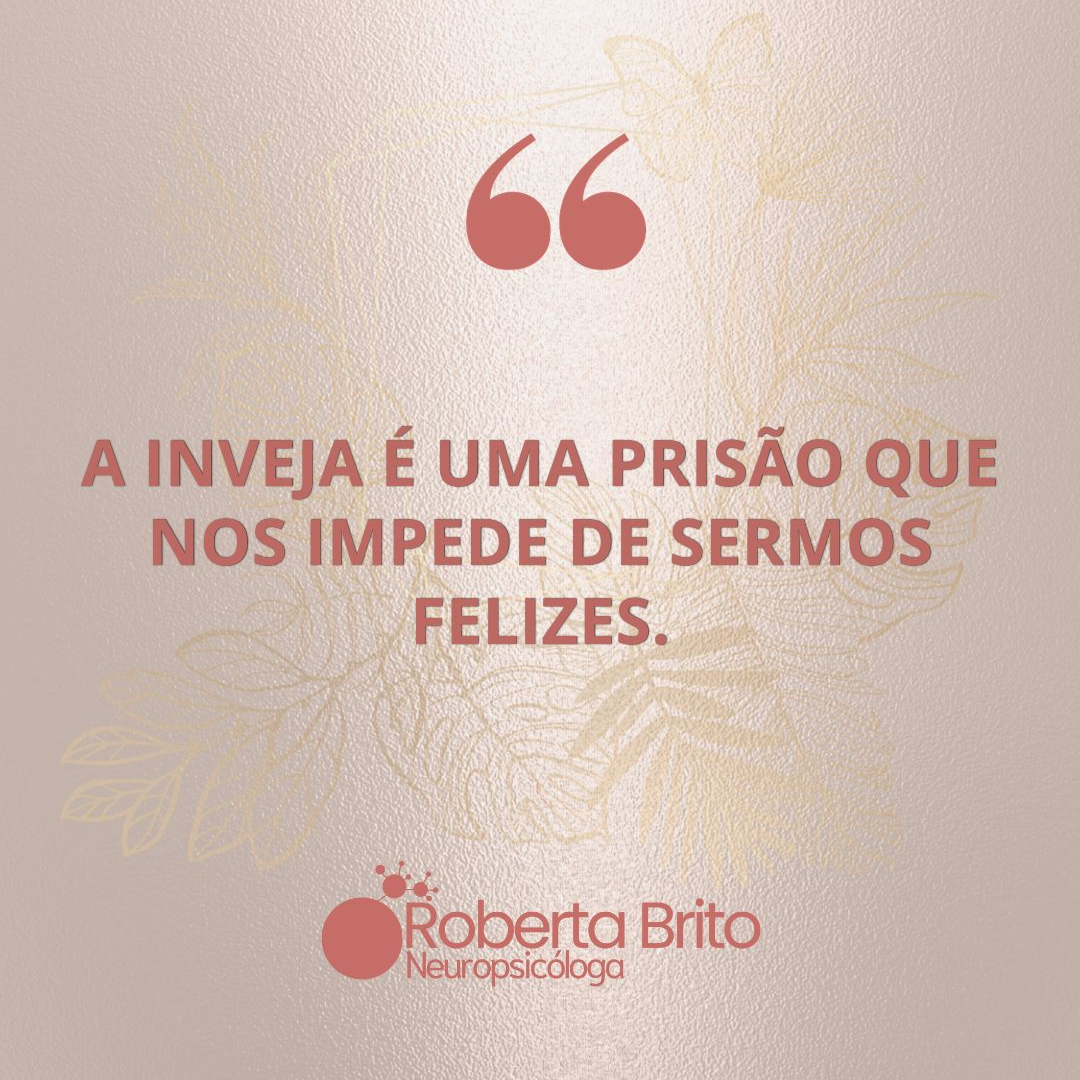 Inveja é uma prisão-Que impede a felicidade
