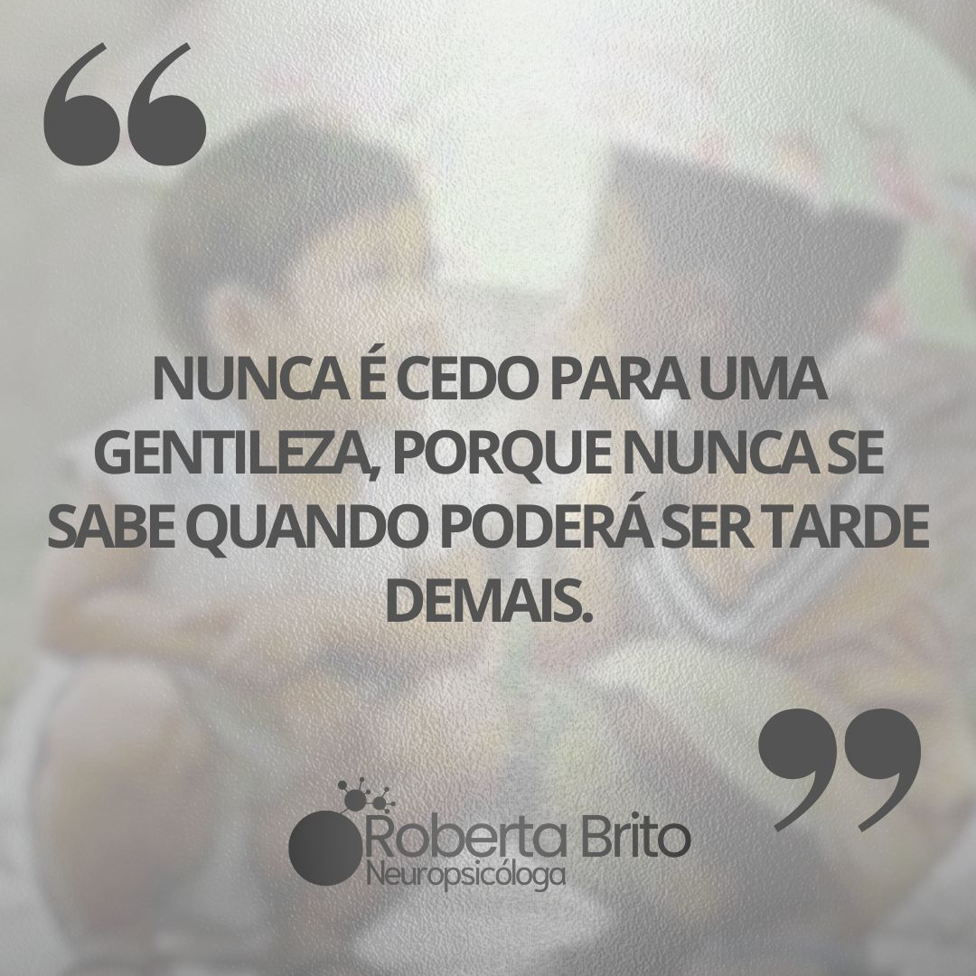 Nunca é cedo para uma gentileza-Aproveite as oportunidades