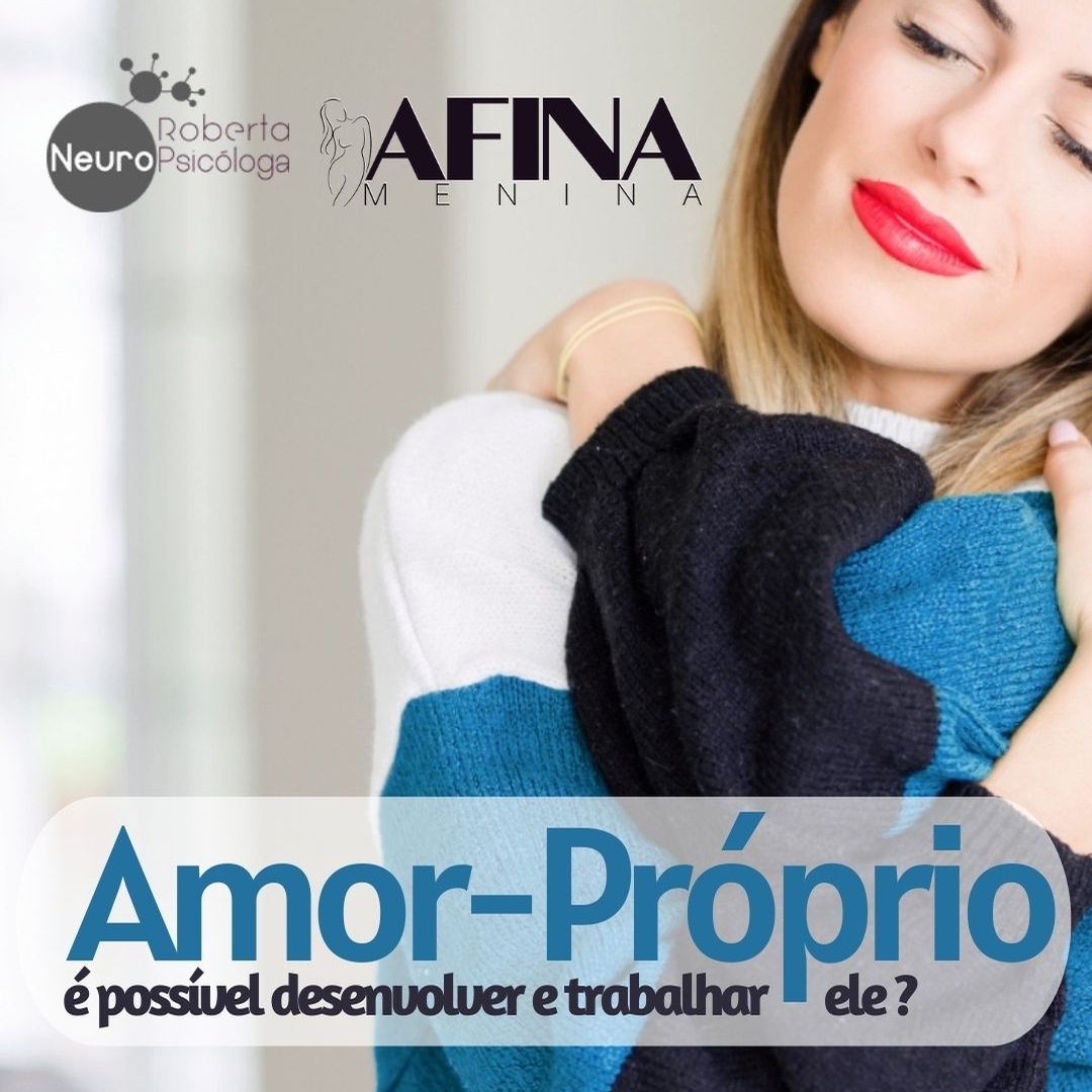 Amor próprio-É possível desenvolver e trabalhar ele ?
