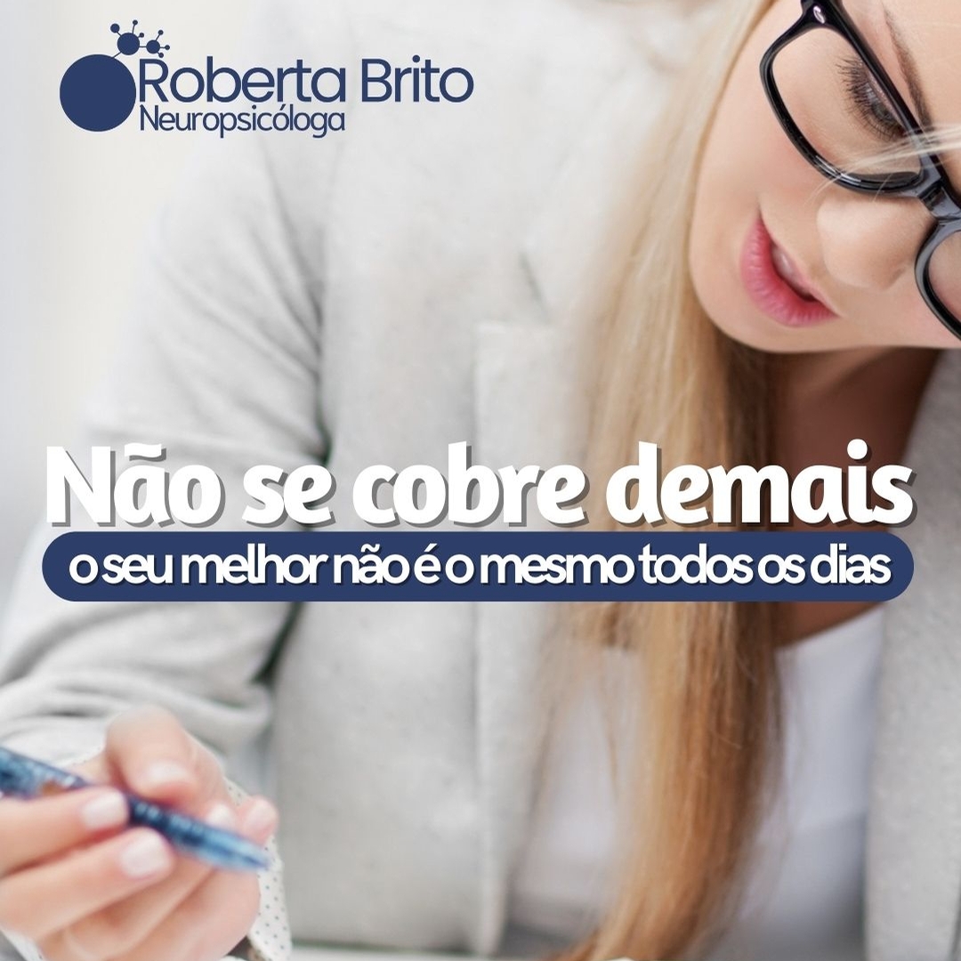 Não se cobre demais-Seu melhor nem sempre é o mesmo