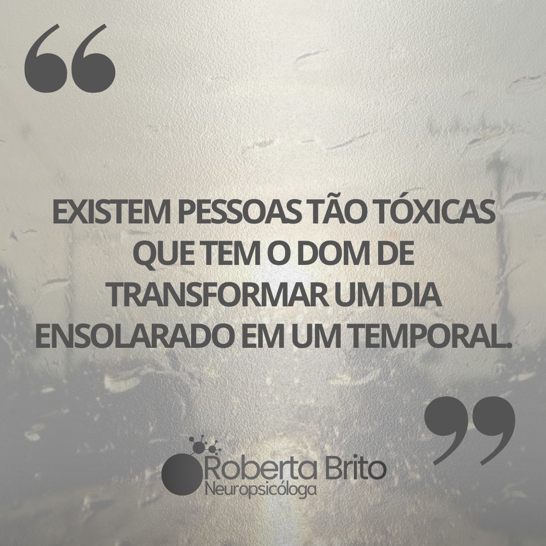 Pessoas tóxicas-Afaste-se delas !